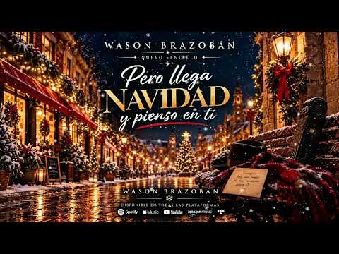 WASON BRAZOBAN - PERO LLEGA NAVIDAD Y PIENSO EN TI