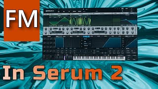 Audio Rate Modulation Explained with Serum 2