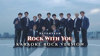 Rock with you - SEVENTEEN (Karaoke Rock Version/Backing Track/Minus One/Instrumental)