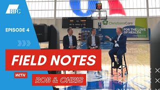 Field Notes with Rob & Chris, Ep. 4 | Foundations & Friendships Formed through Sports w/ Chris Heck