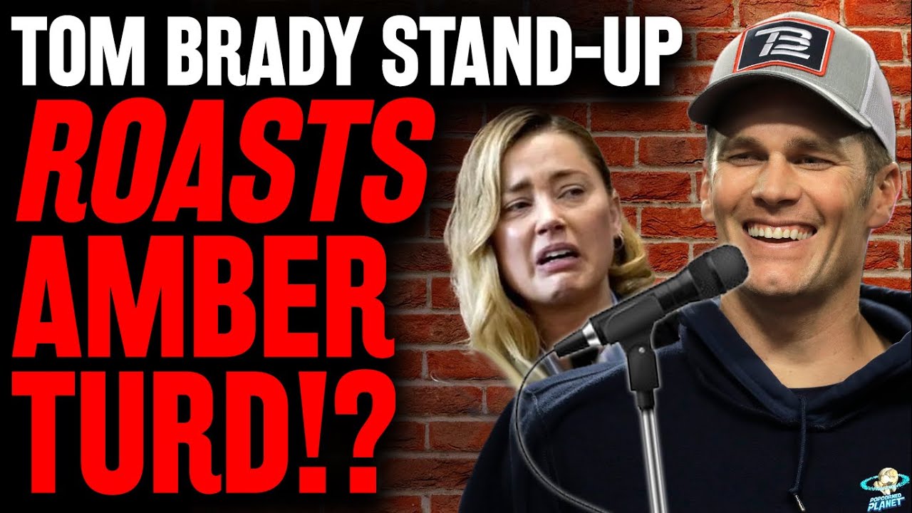 Tom Brady ROASTS Amber Heard in Stand Up Comedy Special?! YouTube