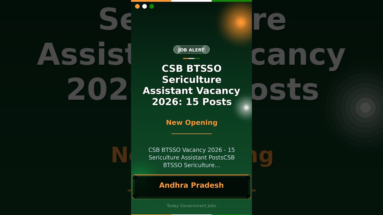 CSB BTSSO Sericulture Assistant Vacancy 2026: 15 Posts