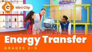 Energy Transfer for Kids | Science Lesson for Grades 3-5 | Mini-Clip
