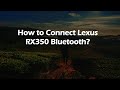 How to Connect Lexus RX350 Bluetooth?