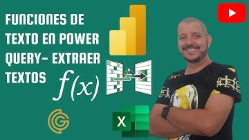 POWER QUERY- MASTER CLASS- FUNCIONES DE TEXTO DE EXTRACCIÓN
