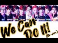 We Can Do It! (Re-ver.)-超特急【歌詞/パート分け/かなるび】