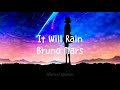It Will Rain - Bruno Mars ( Lirik terjemah Indonesia)