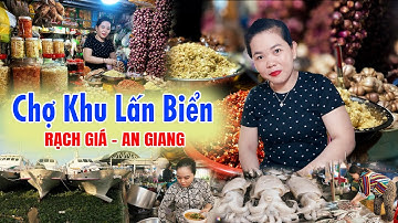 “Khám Phá Chợ Hải Sản Khu Lấn Biển Rạch Giá | Bến Tàu Du Khách Tấp Nập, Cá Biển Tươi Ngon Bậc Nhất!