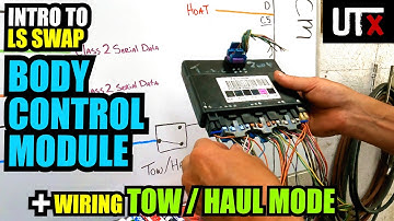 BABY STEPS - Wiring LS Swap BCM + TOW HAUL MODE - UTX