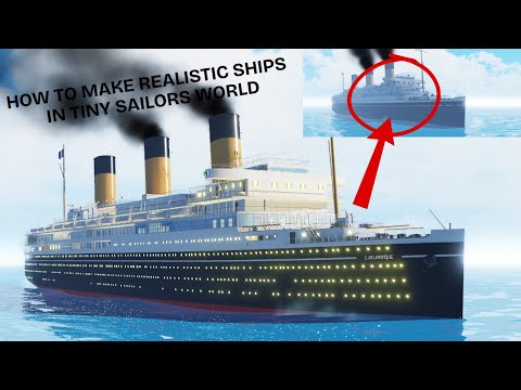 How To Make **REALISTIC** Ships In Tiny Sailors World!