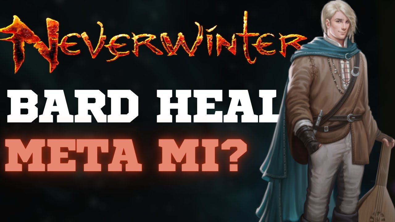 Neverwinter Bard Heal Oynuyorsan Bunları Bilmelisin! | Detaylı Oynanış ve Tüm Mekanikler Açıklaması