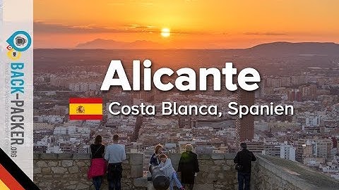 Top Tipps & Sehenswürdigkeiten in Alicante, Spanien (Costa Blanca, Folge 01)