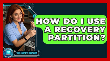 How Do I Use A Recovery Partition? - Your Computer Companion