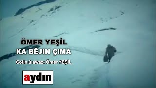 Koma Demsal Ömer Yeşil - Ka Bejin Çıma