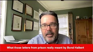 What those letters from prison really meant by Bond Halbert