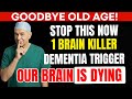 Seniors: The #1 Dementia Trigger Destroying Your Brain Right Now (STOP THIS!) | Senior Nutrition