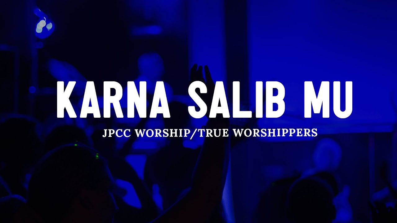 KARNA SALIB MU - JPCC Worship/True Worshippers (Lirik) || Lagu Rohani Pilihan Terbaik 2024