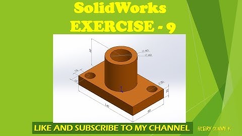 #Solidworks #Exercise - 9 by #Hebry Sunny K