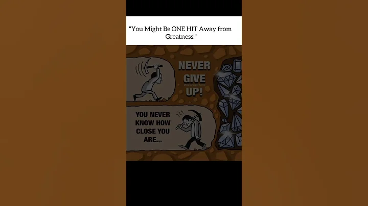 Never Give Up: You're Closer To Success Than You Think!"