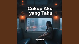 Cukup Aku Yang Tahu