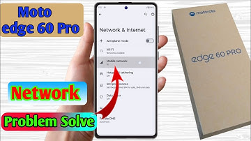 motorola edge 60 pro network problem, motorola edge 60 pro network settings