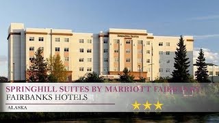 SpringHill Suites by Marriott Fairbanks - Fairbanks, Alaska
