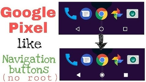 Google Pixel like navigation buttons (no root)
