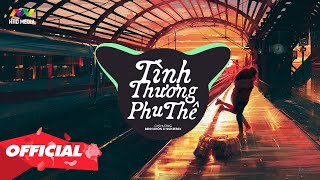 ♬ TÌNH THƯƠNG PHU THÊ - CHÍ HƯỚNG ( MINH KHÔN X HHD REMIX ) | NGHE LÀ NGHIỆN