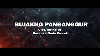 Bujakng Panganggur || Karaoke Nada Cewek