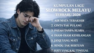 Download Lagu KUMPULAN LAGU SLOW ROCK MELAYU TERBARU 2026 | LAGU GALAU PALING SEDIH \u0026 PATAH HATI MP3