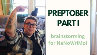 brainstorming for #nanowrimo - Preptober Part I