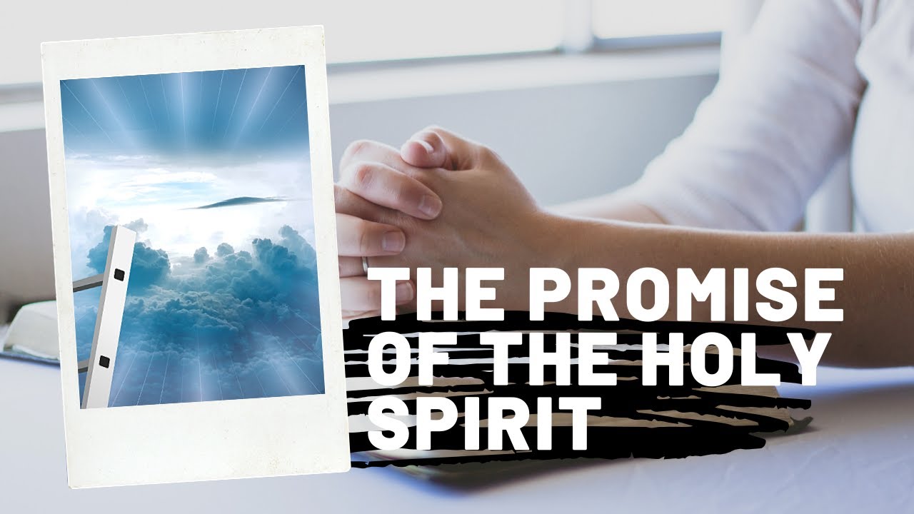 The Promise of the Holy Spirit - YouTube
