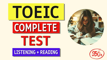 "TOEIC Listening & Reading Test 2024 - Full Practice Exam with Answers!"