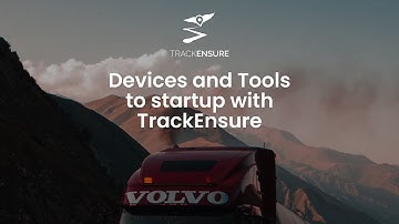 Devices and tools to startup with TrackEnsure
