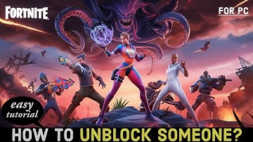 How to Unblock Someone on Fortnite? Unblocking a Player on Fortnite 2024
