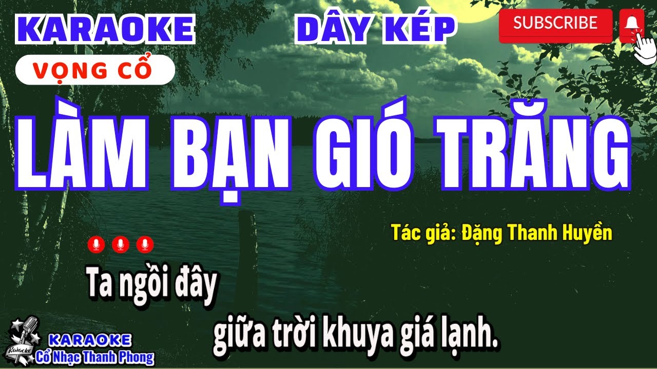 Karaoke Vọng Cổ LÀM BẠN GIÓ TRĂNG | Dây Kép