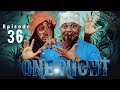 ONE NIGHT Episode No36 TINWHITE