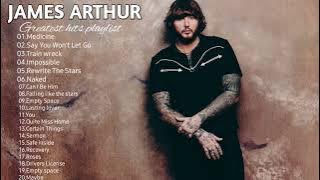 James arthur full album 2024-Medicine,Say you won't let go,Train wreck,dsb