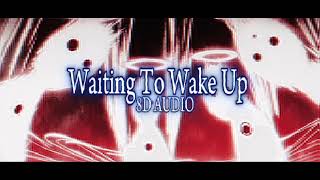 Waiting To Wake Up - 8D AUDIO