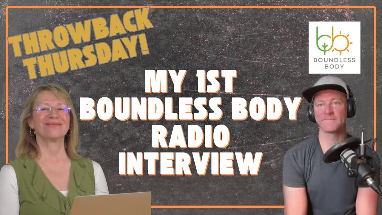 Boundless Body Radio Interview! | THROWBACK THURSDAY - YouTube