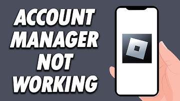 How To Fix Roblox Mobile Account Manager Not Working