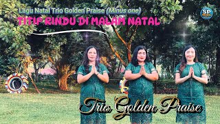 Download Lagu Trio GOLDEN PRAISE :  TITIP RINDU DI MALAM NATAL (Minus one) Official Audio Music #lagunatalterbaik MP3