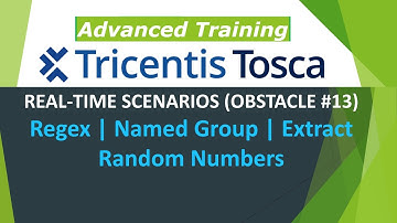 TRICENTIS Tosca 16.0 - Lesson 55 | OBSTACLE #13 | Regex | Named Group | Extract Random Numbers