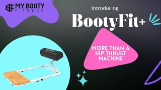 BootyFit+ by My Booty Fitness | Hip Thrust Machine | Compact Multifunctional Home Gym
