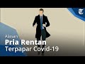 Pria Lebih Cepat Kena COVID-19? Ini Alasannya