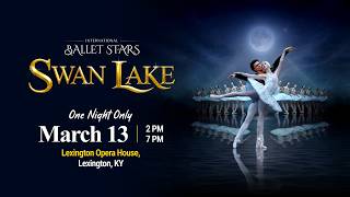 Swan Lake in Lexington, KY | Lexington Opera House by International Ballet Stars 