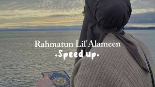 Rahmatun Lil'Alameen - Speed up Resimi