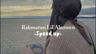 Rahmatun Lil'Alameen - Speed up