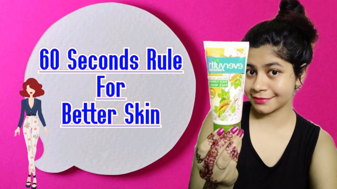 Skin Care Routine Proper Way To Use Face Wash 60 Seconds Rule YouTube