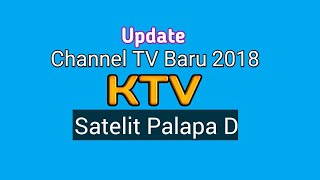 Channel Palapa D Terbaru 2018 Frekuensi KTV